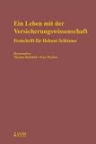 Produkt-Bild: Ein Leben mit der Versicherungswissenschaft: Festschrift f&uuml;r Helmut Schirmer