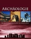 Arch�ologie: Die bedeutensten Funde der Menschheit - Kate Santon