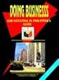 Doing Business And Investing in Philippines (World Business, Investment and Government Library)