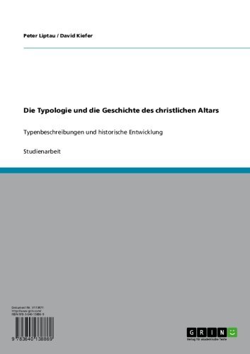 Die Typologie und die Geschichte des christlichen Altars: Typenbeschreibungen und historische Entwicklung (German Edition)
