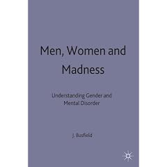 Men, Women and Madness: Understanding Gender and Mental Disorder