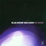 Revue Slag Boom Van Loon  / So Soon