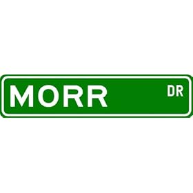 MORR Street Sign ~ Personalized Family Lastname Novelty Sign ~ Gameroom, Basement, Garage Sign ** Aluminum 4 x 18