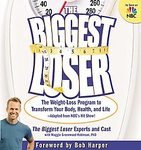 Books : The Biggest Loser: The Weight Loss Program to Transform Your Body, Health, and Life--Adapted from NBC's Hit Show! [Paperback]