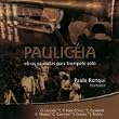 Paulic�ia - Obras para trompete solo