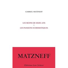 Les moins de seize ans ; Les passions schismatiques