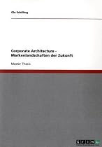 Corporate Architecture - Markenlandschaften der Zukunft