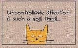 Uncontrollable Affection is such a Dog Thing..... Indoor Outdoor Doormat