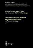 Produkt-Bild: Verhandeln f&uuml;r den Frieden - Negotiating for Peace: Liber amicorum Tono Eitel (Beitr&auml;ge zum ausl&auml;ndischen &ouml;ffentlichen Recht und V&ouml;lkerrecht)