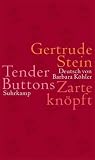 Tender buttons Englisch und deutsch = Zarte knoepft