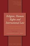 Review BRILL  / Religion, Human Rights and International Law (Studies in Religion, Secular Beliefs and Human Rights)