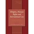 Religion, Human Rights and International Law (Studies in Religion, Secular Beliefs and Human Rights) by Rehman, J. (ed.), Breau, and S. (ed.)