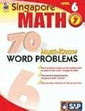 Singapore Math 70 Must-Know Word Problems, Level 6, Grade 7 (Singapore Math 70 Must Know Word Problems)