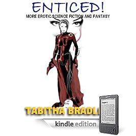 Enticed!: More Science Fiction and Fantasy Erotica (Kindle Edition)