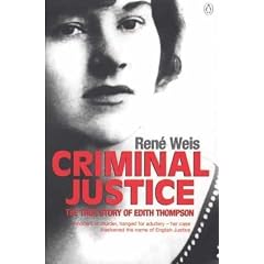 Criminal Justice : The True Story of Edith Thompson