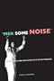 Mek Some Noise: Gospel Music and the Ethics of Style in Trinidad (Music of the African Diaspora)