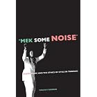Buy Mek Some Noise: Gospel Music and the Ethics of Style in Trinidad (Music of the African... by Timothy Rommen