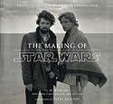 The Making of "Star Wars": The Definitive Story Behind the Original Film