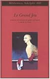 Le grand jeu. Scritti di Roger Gilbert-Lecomte e René Daumal (Biblioteca Adelphi)