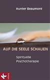 Auf die Seele schauen: Spirituelle Psychotherapie
