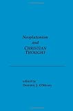 Neoplatonism and Christian Thought (Studies in Neoplatonism: Ancient & Modern)