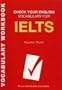 Check Your Vocabulary for English for the Ielts Exam (Check Your English Vocabulary)