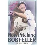 Now Pitching, Bob Feller: Bob Feller book cover