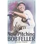 Now Pitching, Bob Feller