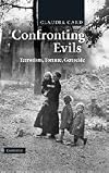 Confronting Evils: Terrorism, Torture, Genocide
