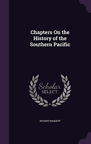 Chapters on the History of the Southern Pacific