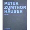 Peter Zumthor, H�user. 1979-1997