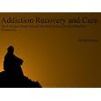 Addiction Recovery And Cure - The Ultimate Tip Collection For Addiction Treatment And Regaining A Healthy Lifestyle...