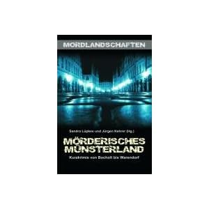 M�rderisches M�nsterland: Kurzkrimis von Bocholt bis Warendorf