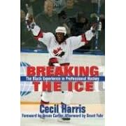 Breaking the Ice: The Black Experience in Professional Hockey
