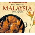 The Food of Malaysia. Authentic Recipes from the Crossroads of Asia (Periplus World Cookbooks)