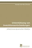 Produkt-Bild: Unterst&uuml;tzung von Investitionsentscheidungen: anhand eines dynamischen Modelles
