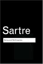 Being and Nothingness: An Essay on Phenomenological Ontology (Routledge Classics)