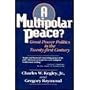 A Multipolar Peace?: Great-Power Politics in the Twenty-First Century
