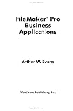 FileMaker Pro Business Applications: For versions 8 and 8.5