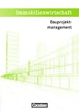Immobilienwirtschaft: Bauprojektmanagement: Sch&uuml;lerbuch mit CD-ROM - Manuela Lengwinat, Ulrike Speer