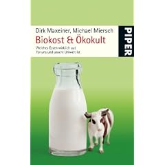Biokost & �kokult: Welches Essen wirklich gut f�r uns und unsere Umwelt ist