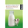 Biokost & �kokult: Welches Essen wirklich gut f�r uns und unsere Umwelt ist