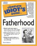 The Complete Idiot's Guide to Fatherhood (The Complete Idiot's Guide)