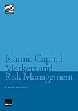 Islamic capital markets and risk management : global market trends and issues