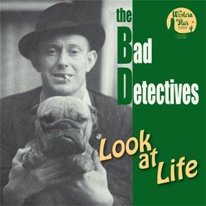 Bad Detectives – Look at Life