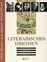 Literarisches Dresden. 64 Schriftsteller, Publizisten und Gelehrte - Wirken, Wohnorte und Werke