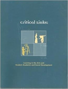 Critical Links: Learning in the Arts and Student Academic and Development