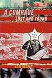 A Comrade Lost and Found: A Beijing Story