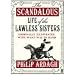 The Scandalous Life of the Lawless Sisters (criminally Illustrated with What Was to Hand)