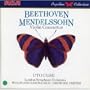 Beethoven: Concerto in D, Op. 61, Mendelssohn: Concerto in E Minor, Op. 64